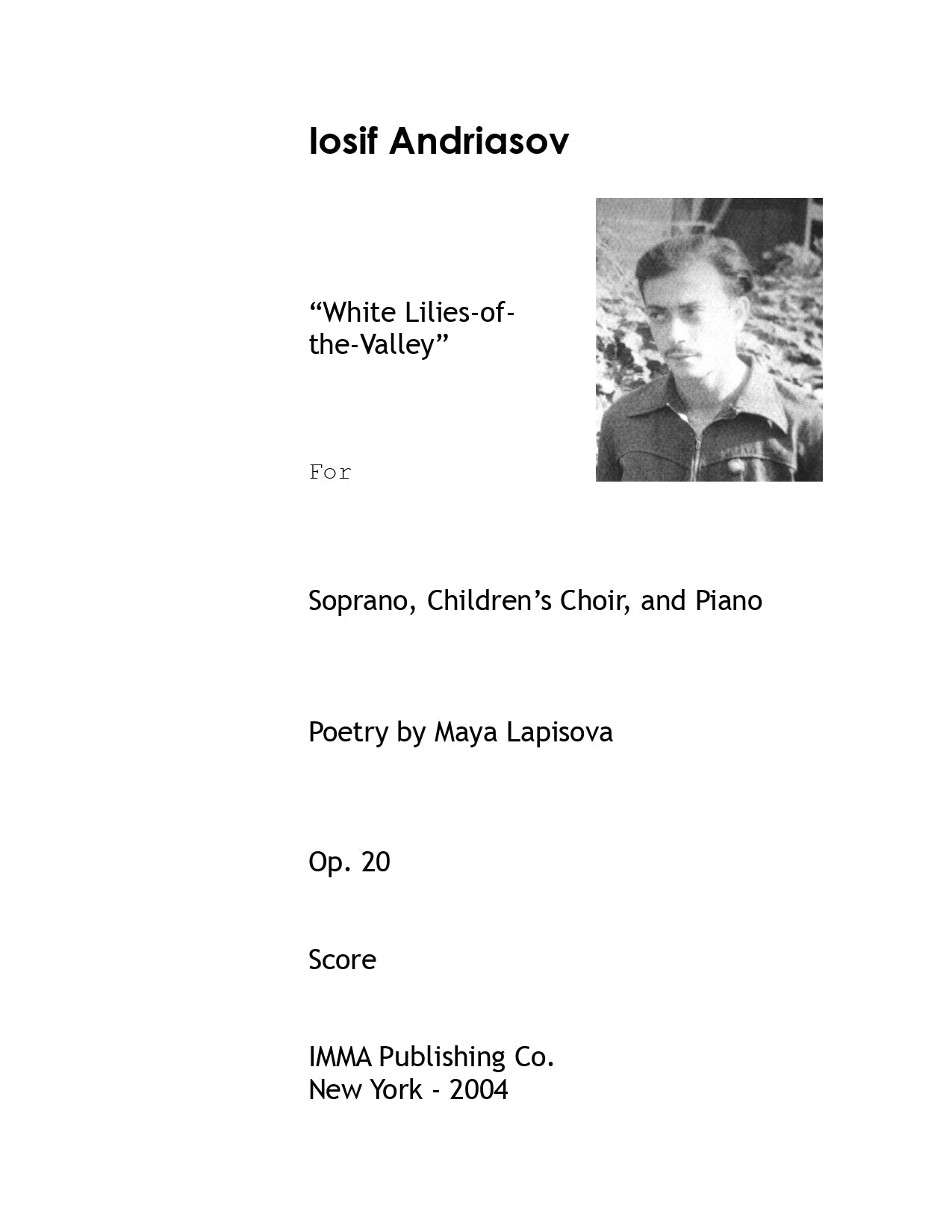034A. Iosif Andriasov: "White Lilies-of-the-Valley", Op. 20 for Soprano, Children's Choir, and Piano. (Electronic)