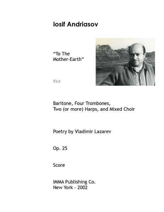 051A. Iosif Andriasov: "To The Mother-Earth," Op. 25 for Baritone, 4 Trombones, 2 (or more) Harps, and Mixed Choir. (Electronic)
