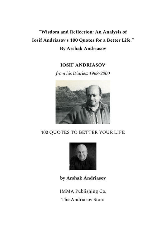 116. (SALE) Arshak Andriasov: Wisdom and Reflection: An Analysis of Iosif Andriasov's 100 Quotes for a Better Life. (Copy)