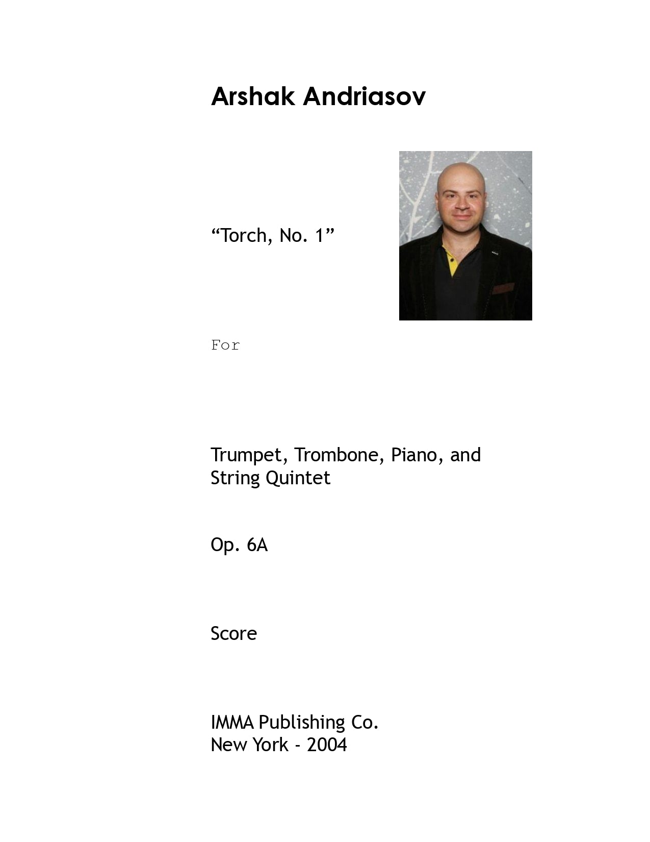 082. Arshak Andriasov: Torch, No. 1, Op. 6A for Trumpet, Trombone, Piano, and String Quintet.